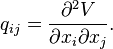 q_{ij} = \frac{\partial^2V}{\partial x_i\partial x_j}.