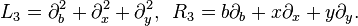 L_3=\partial_b^2 +\partial_x^2 +\partial_y^2,\,\, \, R_3=b\partial_b + x\partial_x + y\partial_y. \, 