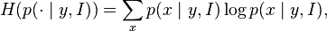  H\big( p(\cdot\mid y,I) \big) = \sum_x p(x\mid y,I) \log p(x\mid y,I),