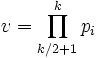 v = \prod_{k/2+1}^k p_i