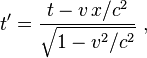  t' = \frac{t - {v\,x/c^2}}{\sqrt{1-v^2/c^2}}\ ,