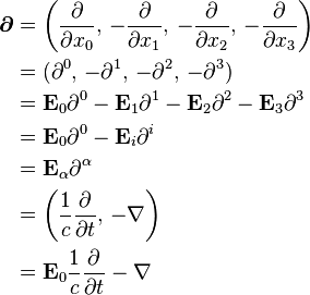  \begin{align}  
\boldsymbol{\partial} & = \left(\frac{\partial }{\partial x_0}, \, -\frac{\partial }{\partial x_1}, \, -\frac{\partial }{\partial x_2}, \, -\frac{\partial }{\partial x_3} \right) \\
& = (\partial^0, \, - \partial^1, \, - \partial^2, \, - \partial^3) \\
& = \mathbf{E}_0\partial^0 - \mathbf{E}_1\partial^1 - \mathbf{E}_2\partial^2 - \mathbf{E}_3\partial^3 \\
& = \mathbf{E}_0\partial^0 - \mathbf{E}_i\partial^i \\
& = \mathbf{E}_\alpha \partial^\alpha \\
& = \left(\frac{1}{c}\frac{\partial}{\partial t} , \, - \nabla \right) \\
& = \mathbf{E}_0\frac{1}{c}\frac{\partial}{\partial t} - \nabla \\
\end{align}