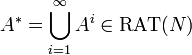 A^*=\bigcup_{i=1}^\infty A^i \in\mathrm{RAT}(N)