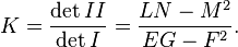 K = \frac{\det II}{\det I} = \frac{LN-M^2}{EG-F^2}.