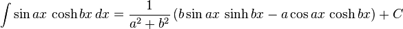 \int \sin ax\, \cosh bx\, dx = \frac{1}{a^2+b^2}\left( b\sin ax\, \sinh bx- a\cos ax\, \cosh bx \right) + C