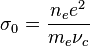 \sigma_0=\frac{n_ee^2}{m_e\nu_c}