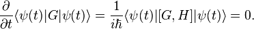 
\frac{\part}{\part t} \langle\psi(t)|G|\psi(t)\rangle
= \frac{1}{i\hbar} \langle\psi(t)|[G,H]|\psi(t)\rangle 
= 0.
