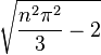 \sqrt{\frac{n^2\pi^2}{3}-2}