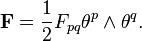  \bold{F} = \frac{1}{2}F_{pq}\bold{\theta}^p\wedge\bold{\theta}^q.