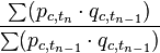 \frac{\sum (p_{c,t_n}\cdot q_{c,t_{n-1}})}{\sum (p_{c,t_{n-1}}\cdot q_{c,t_{n-1}})}