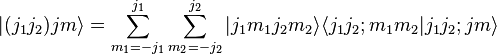 
  |(j_1j_2)jm\rangle = \sum_{m_1=-j_1}^{j_1} \sum_{m_2=-j_2}^{j_2}
  |j_1m_1j_2m_2\rangle \langle j_1j_2;m_1m_2|j_1j_2;jm\rangle
