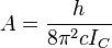  A = {h\over{8\pi^2cI_C}} 