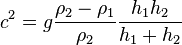 c^2 = g \frac{\rho_2-\rho_1}{\rho_2} \frac{h_1 h_2}{h_1+h_2}