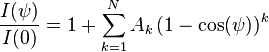 
\frac{I(\psi)}{I(0)} = 1+\sum_{k=1}^N A_k \, (1-\cos(\psi))^k
