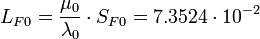 L_{F0} = \frac{\mu_0}{\lambda_0}\cdot S_{F0} = 7.3524\cdot 10^{-2} \ 