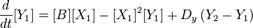 {d \over dt}[ Y_1 ] =   [B ] [X_1 ] - [ X_1 ]^2 [Y_1 ]  + D_y\left( Y_2 - Y_1\right)   \,