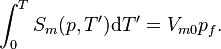 \int_{0}^T S_{m}(p,T^\prime)\mathrm{d}T^\prime=V_{m0}p_{f}.