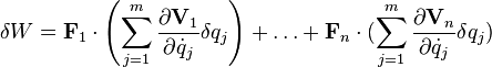  \delta W = \mathbf{F}_1\cdot \left(\sum_{j=1}^m \frac{\partial \mathbf{V}_1}{\partial \dot{q}_j}\delta q_j\right) + \ldots + \mathbf{F}_n\cdot(\sum_{j=1}^m \frac{\partial \mathbf{V}_n}{\partial \dot{q}_j}\delta q_j)