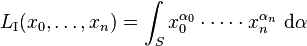 L_{\mathrm{I}}(x_0,\dots,x_n) = \int_S x_0^{\alpha_0}\cdot\dots\cdot x_n^{\alpha_n}\ \mathrm{d}\alpha