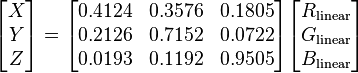 
\begin{bmatrix}
X\\Y\\Z\end{bmatrix}=
\begin{bmatrix}
0.4124&0.3576&0.1805\\
0.2126&0.7152&0.0722\\
0.0193&0.1192&0.9505
\end{bmatrix}
\begin{bmatrix}
R_\mathrm{linear}\\ 
G_\mathrm{linear}\\ 
B_\mathrm{linear}\end{bmatrix}
