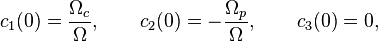 c_1(0)=\frac{\Omega_c }{\Omega},\qquad c_2(0)=-\frac{\Omega_p }{\Omega},\qquad c_3(0)=0,