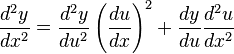 
  \frac{d^2 y }{d x^2}
  = \frac{d^2 y}{d u^2} \left(\frac{du}{dx}\right)^2
    + \frac{dy}{du} \frac{d^2 u}{dx^2}
