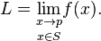 L = \underset{x\in S}{\lim_{x\to p}} f(x).