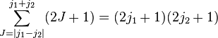 
  \sum_{J = |j_1 - j_2|}^{j_1 + j_2} (2 J + 1) = (2 j_1 + 1) (2 j_2 + 1)
