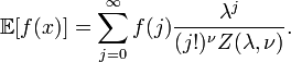 
\mathbb{E}[f(x)] = \sum_{j=0}^\infty f(j) \frac{\lambda^j}{(j!)^\nu Z(\lambda, \nu)}.
