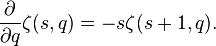 \frac {\partial} {\partial q} \zeta (s,q) = -s\zeta(s+1,q).