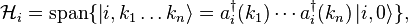 \mathcal H_i = \operatorname{span}\{ \left| i, k_1\ldots k_n \right\rangle = a_i^\dagger (k_1)\cdots a_i^\dagger (k_n)\left| i, 0\right\rangle\},