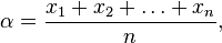 \alpha=\frac{x_1+x_2+\ldots+x_n}{n},