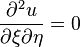 \frac{\partial^2 u}{\partial \xi \partial \eta} = 0