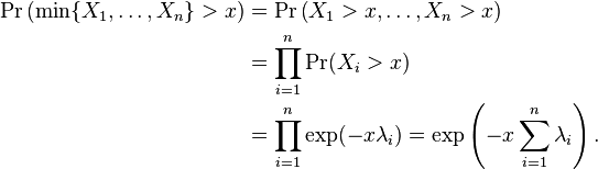  \begin{align}
\Pr \left (\min\{X_1,\dotsc,X_n \} > x \right ) & = \Pr\left(X_1 > x, \dotsc, X_n > x\right) \\
&= \prod_{i=1}^n \Pr(X_i > x) \\
&= \prod_{i=1}^n \exp(-x\lambda_i) = \exp\left(-x\sum_{i=1}^n \lambda_i\right).
\end{align} 