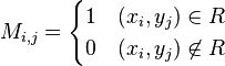 M_{i,j} =
 \begin{cases}
   1 & (x_i, y_j) \in R \\
   0 & (x_i, y_j) \not\in R 
 \end{cases}
 