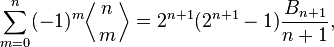 \sum_{m=0}^n (-1)^m {\left \langle {n\atop m} \right \rangle} = 2^{n+1}(2^{n+1}-1) \frac{B_{n+1}}{n+1},