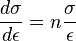  \frac{d \sigma}{d \epsilon} = n \frac{\sigma}{\epsilon} \,\!