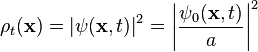 \rho_t(\mathbf x)=\left |\psi(\mathbf x, t)\right |^2 = \left|\frac{\psi_0(\mathbf x, t)}{a}\right|^2