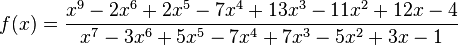 f(x)=\frac{x^9-2x^6+2x^5-7x^4+13x^3-11x^2+12x-4}{x^7-3x^6+5x^5-7x^4+7x^3-5x^2+3x-1}