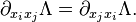 \partial_{x_i x_j} \Lambda  = \partial_{x_jx_i} \Lambda.