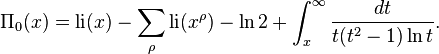 \Pi _{0}(x)=\operatorname {li} (x)-\sum _{\rho }\operatorname {li} (x^{\rho })-\ln 2+\int _{x}^{\infty }{\frac {dt}{t(t^{2}-1)\ln t}}.