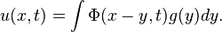 u(x,t) = \int \Phi(x-y,t) g(y) dy.