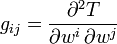 
g_{ij}=\frac{\partial^2T}{\partial w^i\,\partial w^j}