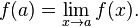 f(a) = \lim_{x \rightarrow a} f(x). 