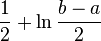 \frac{1}{2} + \ln \frac{b-a}{2}