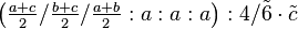 \left ( \tfrac{a+c}{2}/\tfrac{b+c}{2}/\tfrac{a+b}{2}:a:a:a\right ) :4/\tilde 6 \cdot \tilde c