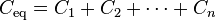 C_\mathrm{eq}= C_1 + C_2 + \cdots + C_n