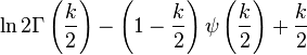 \ln 2\Gamma\left(\frac{k}{2}\right) - \left(1 - \frac{k}{2}\right)\psi\left(\frac{k}{2}\right) + \frac{k}{2}