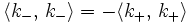 \langle k_-,\,k_- \rangle = - \langle k_+,\,k_+ \rangle