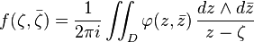 f(\zeta,\bar{\zeta}) = \frac{1}{2\pi i} \iint_D \varphi(z,\bar{z}) \, \frac{dz\wedge d\bar{z}}{z-\zeta}